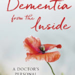 Review: Dementia from the Inside: A Doctor’s Personal Journey of Hope