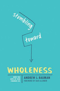 Review: Stumbling Toward Wholeness